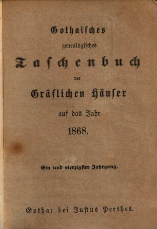 Gothaisches genealogisches Taschenbuch der gräflichen Häuser. 41, 41. 1868
