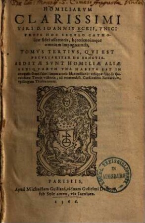 Homiliarum ... adversus quoscunque nostri temporis haereticos, super evangelia de tempore ..., tomus, 3.. Qui est peculiariter de Sanctis ...