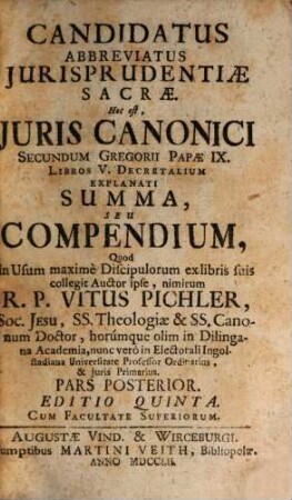 Candidatus Abbreviatus Jurisprudentiae Sacrae, Hoc est Juris Canonici Secundum Gregorii Papae IX. Libros V. Decretalium Explanati Summa, Seu Compendium, 2
