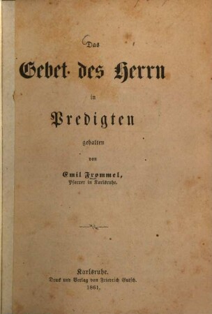 Das Gebet des Herrn in Predigten, gehalten von Emil Frommel