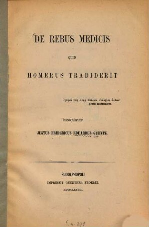 De rebus medicis quid Homerus tradiderit : Conscripsit Justus Fridericus Eduardus Guentz