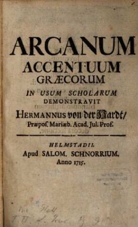 Arcanum Accentuum Graecorum : In Usum Scholarum Demonstravit