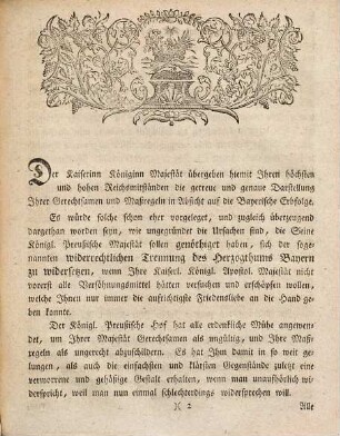 Ihrer Kaiserl. Königl. Apostolischen Majestät Vorstellung und Ersuchen an Ihre hohe Mitstände des deutschen Reichs gegen die widerrechtlichen und friedbrüchigen Handlungen Seiner Königl. Preußischen Majestät Bey Gelegenheit der Bayerischen Erbfolge