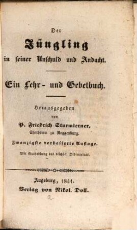 Der Jüngling in seiner Unschuld und Andacht : ein Lehr- und Gebetbuch