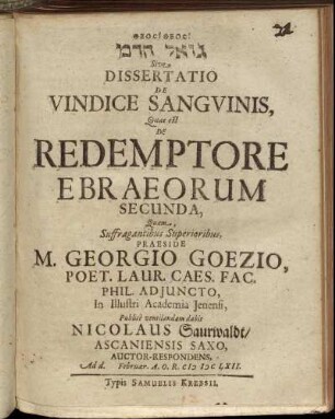 [...] Sive Dissertatio De Vindice Sanguinis, Quae est De Redemptore Ebraeorum Secunda