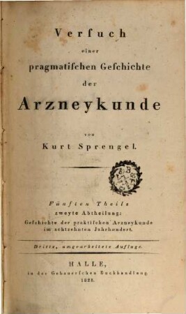 Versuch einer pragmatischen Geschichte der Arzneykunde. 5,2, Geschichte der praktischen Arzneykunde im achtzehnten Jahrhundert