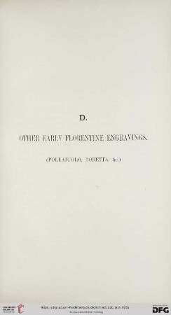 D. Other early Florentine Engravings. (Pollaiuolo, Robettam &c.)