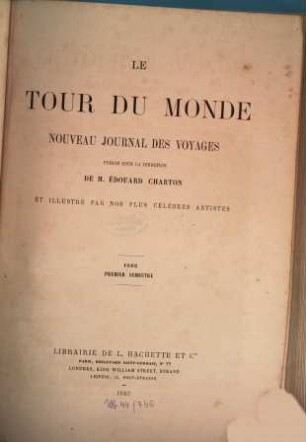 Le tour du monde : journal des voyages et des voyageurs. 1862, Semester 1