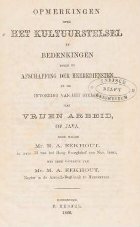Opmerkingen over het kultuurstelsel en bedenkingen tegen de afschaffing der heerediensten en de invoering van het stelsel van vrijen arbeid op Java