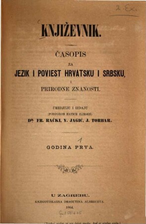 Književnik : časopis za jezik i poviest hrvatsku i srbsku, i prirodne znanosti, 1. 1864
