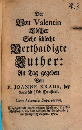 Der Von Valentin Löscher Sehr schlecht Verthaidigte Luther