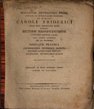 Natalitia octogesima prima augusti ac potentissimi prinicipis ac domini Caroli Friderici, magni ducis autocratoris Badarum reliqua rectoris magnificentissimi ... rite pieque celebrat die XXII. Novembris ... academia Heidelbergensis : Disputatur de prisca magnorum deorum specie et ratione