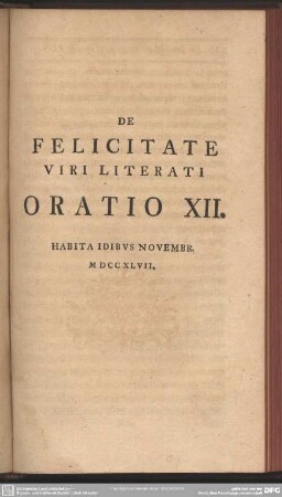De Felicitate Viri Literati Oratio XII. Habita Idibus Novembr. MDCCXLVII