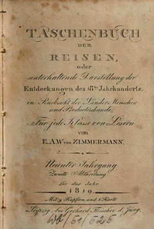 Taschenbuch der Reisen : oder unterhaltende Darstellung der Entdeckungen des 18. Jahrhunderts, in Rücksicht der Länder-, Menschen- und Productenkunde. 9,2 = Bd. 11. 1810