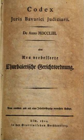 Codex juris Bavarici judiciarii de anno 1753 : od. Neue verbesserte Churbaierische Gerichtsordng.