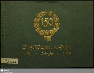 Denkschrift zur Feier des 150jährigen Bestehens der Firma D. H. Wagner & Sohn in Leipzig Grimmaische Straße 6