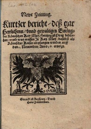 Newe Zeitung: Kurtzer bericht deß ... Einzugs der Römischen Kay. May. Hertzog zu Prag