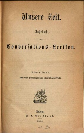Unsere Zeit : deutsche Revue der Gegenwart ; Monatsschrift zum Conversationslexikon. 8. 1864
