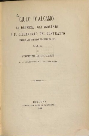 Ciulo d'Alcamo la Defensa, gli Agostari e il Giuramento del Contrasto anteriori alle Costituzioni del Regno del 1231 : Nota di Vincenzo di Giovanni