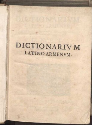 Dictionarium Latino-Armenum super sacram scripturam & libros divini officii ecclesiae Armenae