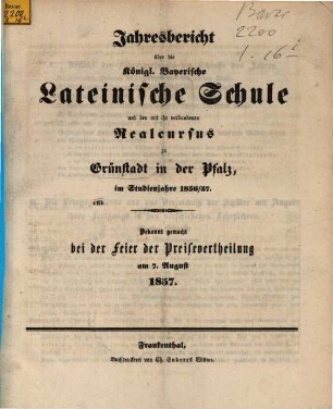 Jahresbericht über die Königl.-Bayerische Lateinische Schule zu Grünstadt in der Pfalz : im Studienjahre .... 1856/57
