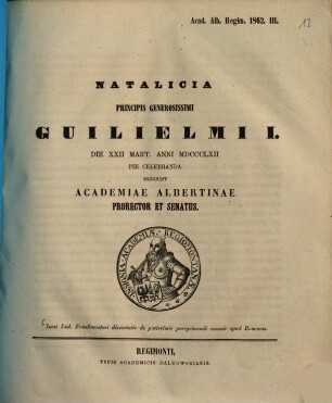 Natalicia principis generosissimi ... pie celebranda indicunt Academiae Albertinae prorector et senatus. 1862