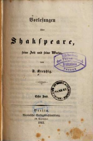 Vorlesungen über Shakspeare, seine Zeit und seine Werke. 1, Vorlesungen über Shakespeare ...