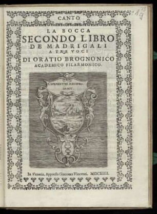 Oratio Brognonico: La Bocca. Secondo libro de madrigali a tre voci. Canto