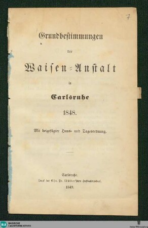 Grundbestimmungen der Waisen-Anstalt in Carlsruhe : mit beigefügter Haus- und Tagesordnung