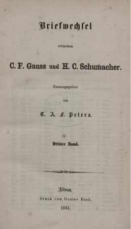 Bd. 3: Briefwechsel zwischen C. F. Gauss und H. C. Schumacher. Bd. 3