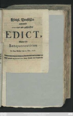 Königl. Preuszisches anderweit renovirtes und geschärfftes Edict, Wieder die Banqueroutierer : De Dato Berlin, den 20. May, 1736.