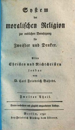 System der moralischen Religion zur endlichen Beruhigung für Zweifler und Denker : Allen Christen und Nichtchristen lesbar, 2