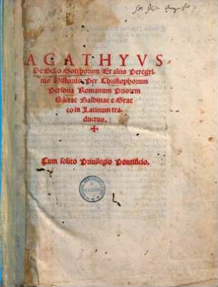 Agathyus de bello Gotthorum Et aliis peregrinis Historiis