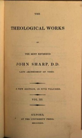 The theological works of the most reverend John Sharp, D. D. late archbishop of York, 3