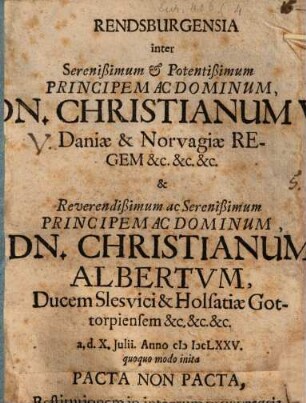 Rendsburgensia inter Christianum V. Daniae et Norvagiae regem et Christianum Albertum Ducem Hesvici inita Pacta non pacta