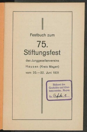 Festbuch zum 75. Stiftungsfest des Junggesellenvereins Hausen (Kreis Mayen) : [1856 - 1931] ; vom 20. - 22. Juni 1931