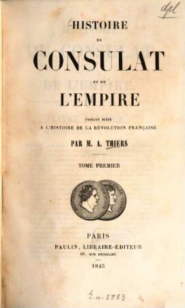Histoire du consulat et de l'empire : faisant suite à l'Histoire de la Révolution française, 1