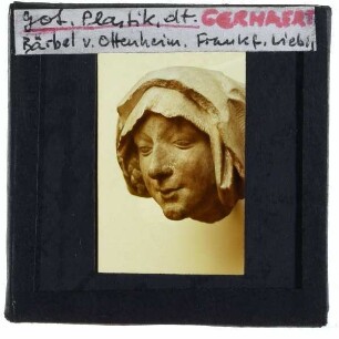 Gerhaert, Sybille (Bärbel von Ottenheim) (Frankfurt Liebighaus St. P. 353)
