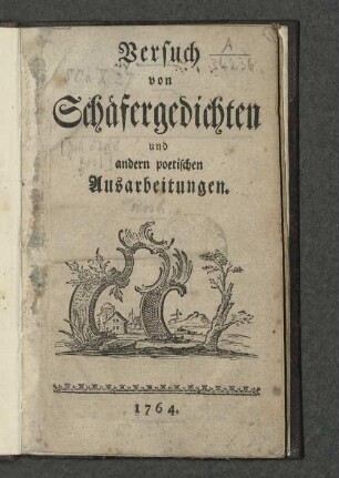 Versuch von Schäfergedichten und andern poetischen Ausarbeitungen