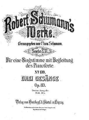 Robert Schumann's Werke, 13,139. = 13,3,21. Bd. 3, Nr. 21. Drei Gesänge : op. 83