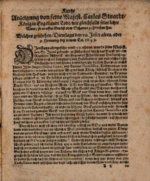 Königs Caroli letzte Reden So er auff dem Blutgerüst vor seim eygenen Pallast Witthal kurtz vor seinem Todt gehalten. Den 30. Jan. 1649 : Mit fernerem Bericht wie Er zur Execution hin getretten ...
