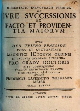 Dissertatio Inavgvralis Ivridica De Ivre Svccessionis Ex Pacto Et Providentia Maiorvm