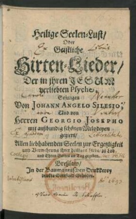 1/3: Heilige Seelen-Lust/ Oder Geistliche Hirten-Lieder/ Der in ihren Jesum verliebten Psyche