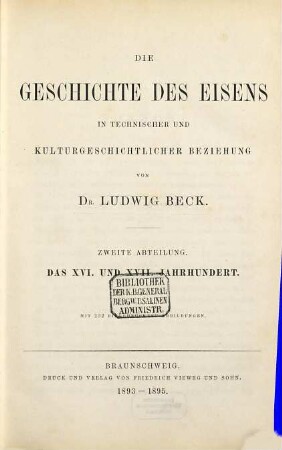 Die Geschichte des Eisens in technischer und kulturgeschichtlicher Beziehung, 2. Das XVI. und XVII. Jahrhundert