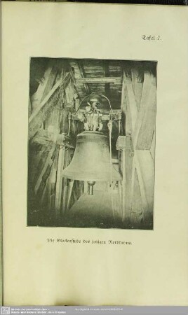 Tafel 7. Die Glockenstube des jetzigen Nordturms