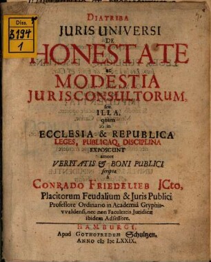 Diatriba Iuris Universi De Honestate ac Modestia Iurisconsultorum, seu Illa, quam in Ecclesia & Republica Leges, Publicaq. Disciplina Exposcunt