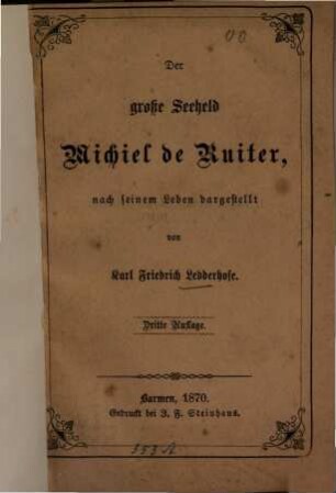 Der grosse Seeheld Michiel de Ruiter, nach seinem Leben dargestellt von Karl Friedrich Ledderhose