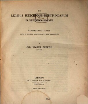 De legibus iudiciisque repetundarum in Republica Romana : commentationes ... lectae in consessibus Acadmiae Litt. Reg. Berolinensis. 3