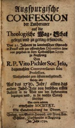 Augspurgische Confession der Lutheraner auf die Theologische Wag-Schal gelegt, und zu gering erfunden