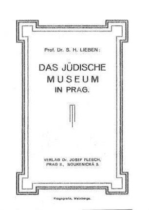 Das jüdische Museum in Prag / S. H. Lieben